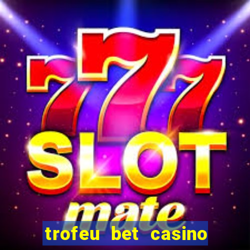 trofeu bet casino category all